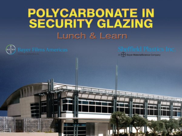 Sheffield Plastics Inc., A Bayer MaterialScience Company Lunch and Learn AIA Program 
